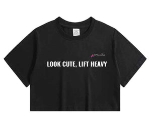 LOOK CUTE, LIFT HEAVY Women’s Cropped T-Shirt